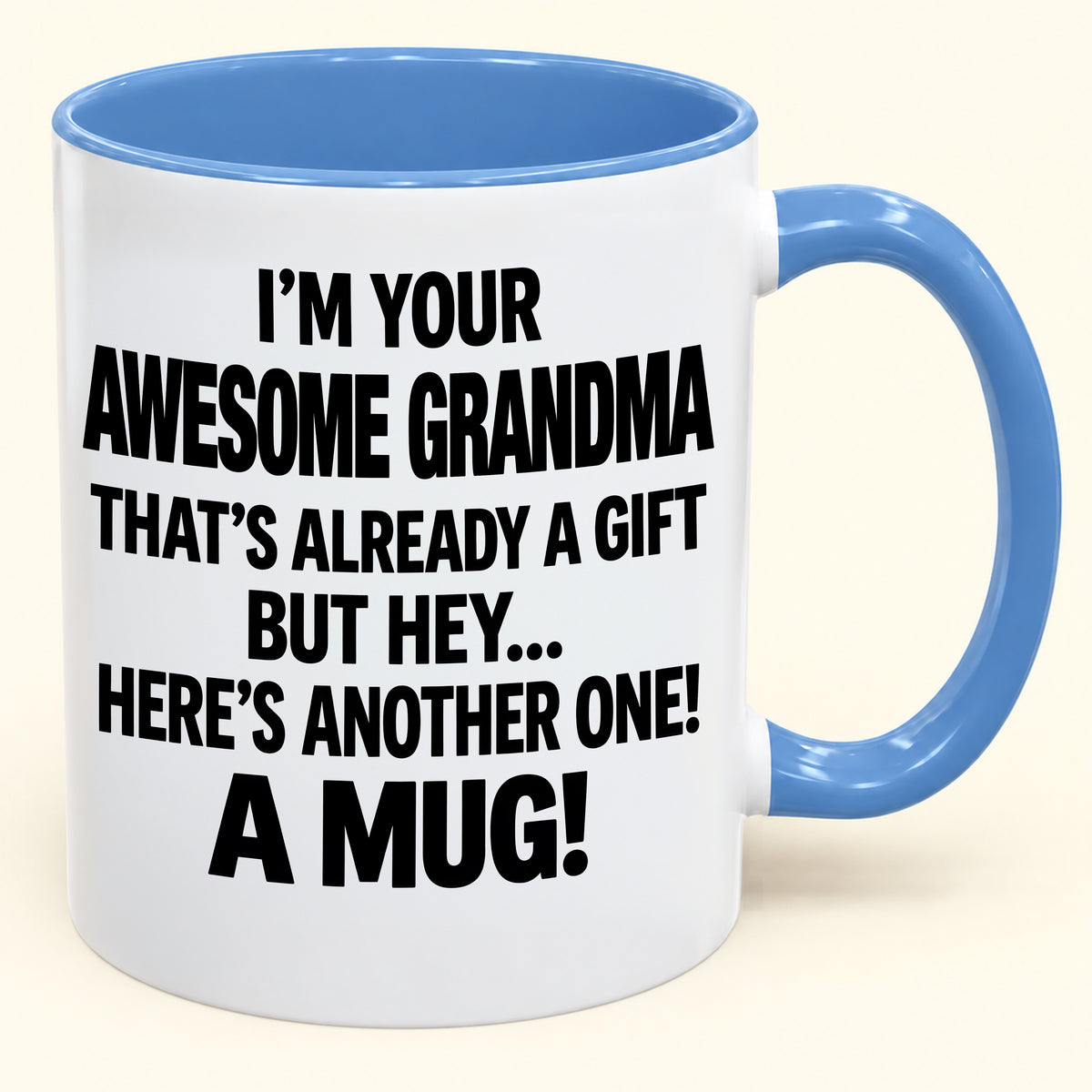 I’M YOUR  AWESOME GRANDMA THAT’S ALREADY A GIFT BUT HEY… HERE’S ANOTHER ONE! A MUG!- Funny Christmas 2026 - Gift Accent Coffee Mug (SKU2610-838)