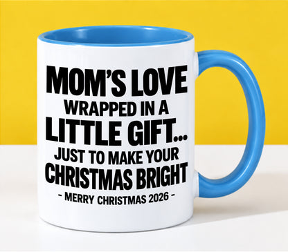 Mom's Love Wrapped In A Little Gift...  - Funny Christmas 2026 - Gift Accent Coffee Mug (SKU2610-255)