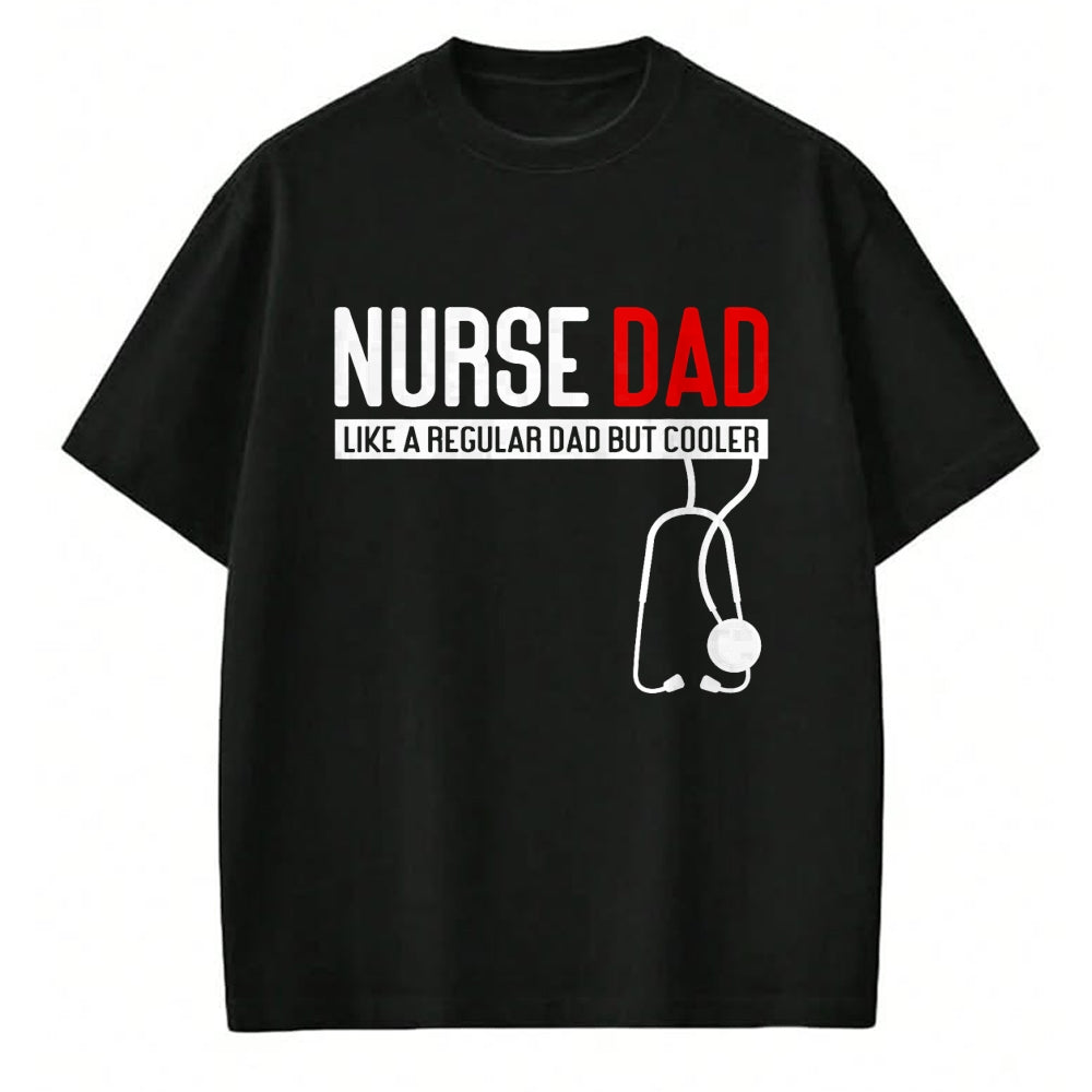 Funny Nurse Shirt, Nurse Unisex T-Shirt/Hoodie/Sweatshirt HLT00 - Nurse Dad Like Regular Dad but Cooler - Nurse Dad T-Shirt