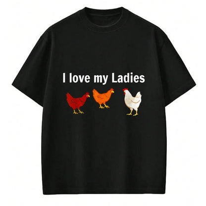 Best Farmer Life Shirt, Funny Farmer UnisexT-Shirt/Hoodie/Sweatshirt HLT00 - i love my ladies chicken T-Shirt