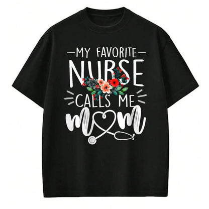 Funny Nurse Shirt, Nurse Unisex T-Shirt/Hoodie/Sweatshirt HLT00 - My Favorite Nurse Calls Me Mom Cute Flowers mothers day gift T-Shirt (1)