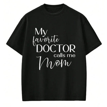 Best Doctor Shirt, Funny Doctor UnisexT-Shirt/Hoodie/Sweatshirt HLT00 - My Favorite Doctor Calls Me Mom T-Shirt