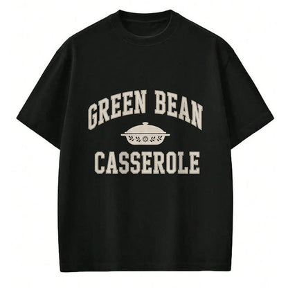 Best Thanksgiving Family Shirt , Funny Thanksgiving UnisexT-Shirt/Hoodie/Sweatshirt HLT00 - Green Bean Casserole Thanksgiving T-Shirt