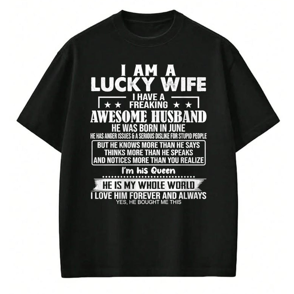 Best Wife Shirt, Wife and Husband Unisex T-Shirt/Hoodie/Sweatshirt HLT00 - Gift for wife T shirt, lucky wife   I Am A Lucky Wife I Have A Freaking Awesome Husband JUNE Premium