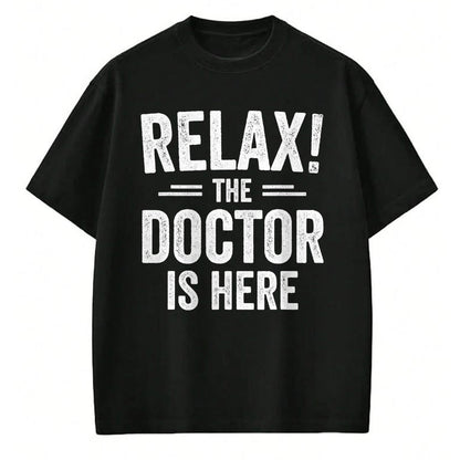 Best Doctor Shirt, Funny Doctor UnisexT-Shirt/Hoodie/Sweatshirt HLT00 - Relax The Doctor is Here T-Shirt