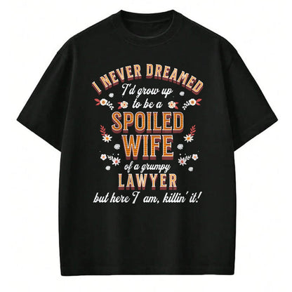 Best Wife Shirt, Wife and Husband Unisex T-Shirt/Hoodie/Sweatshirt HLT00 - Gift for wife T shirt, spoiled wife   Spoiled Wife Grumpy Husband Funny Lawyer Wife Sweatshirt