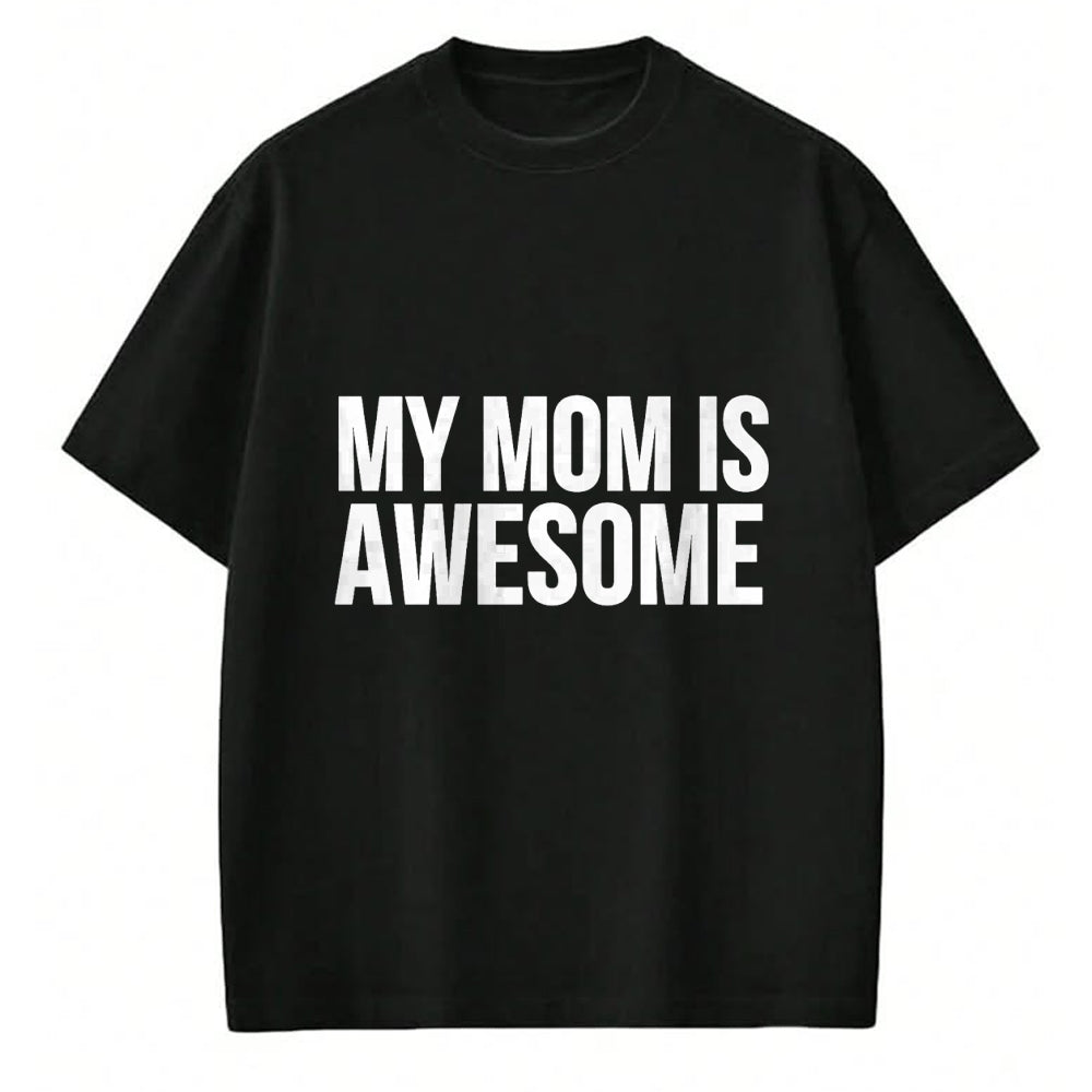 Gift for Mom Shirt, Funny Mom Unisex T-Shirt/Hoodie/Sweatshirt HLT00 - My Mom Is Awesome Premium T-Shirt
