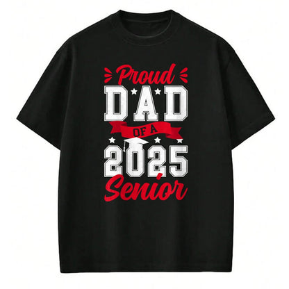Gift for Dad Shirt, Funny Dad Unisex T-Shirt/Hoodie/Sweatshirt HLT00 – Proud Dad Of A 2025 Senior Dad Of A 2025 Graduate Father T-Shirt