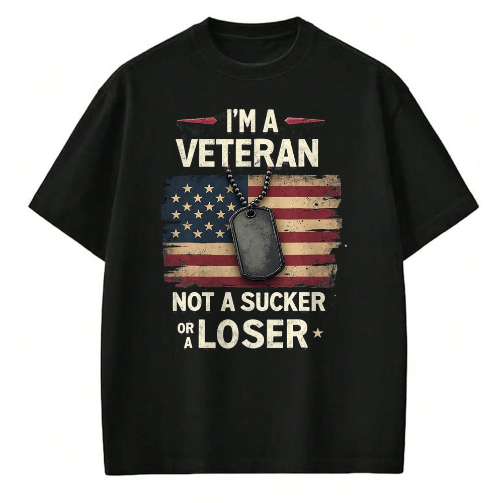 Proud Veteran Shirt, Funny Veteran UnisexT-Shirt/Hoodie/Sweatshirt HLT00 - I_m a Veteran Not a Sucker or a Loser Proud Military Veteran T-Shirt