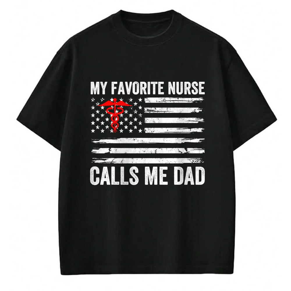 Funny Nurse Shirt, Nurse Unisex T-Shirt/Hoodie/Sweatshirt HLT00 - My Favorite Nurse Calls Me Dad American Flag Nurse Daughter T-Shirt