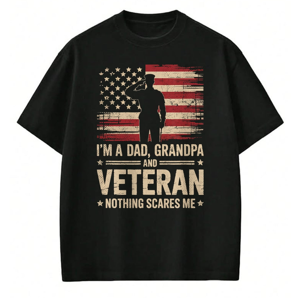 Proud Veteran Shirt, Funny Veteran UnisexT-Shirt/Hoodie/Sweatshirt HLT00 - Im A Dad Grandpa and A Veteran Nothing Scares Me Veteran T-Shirt