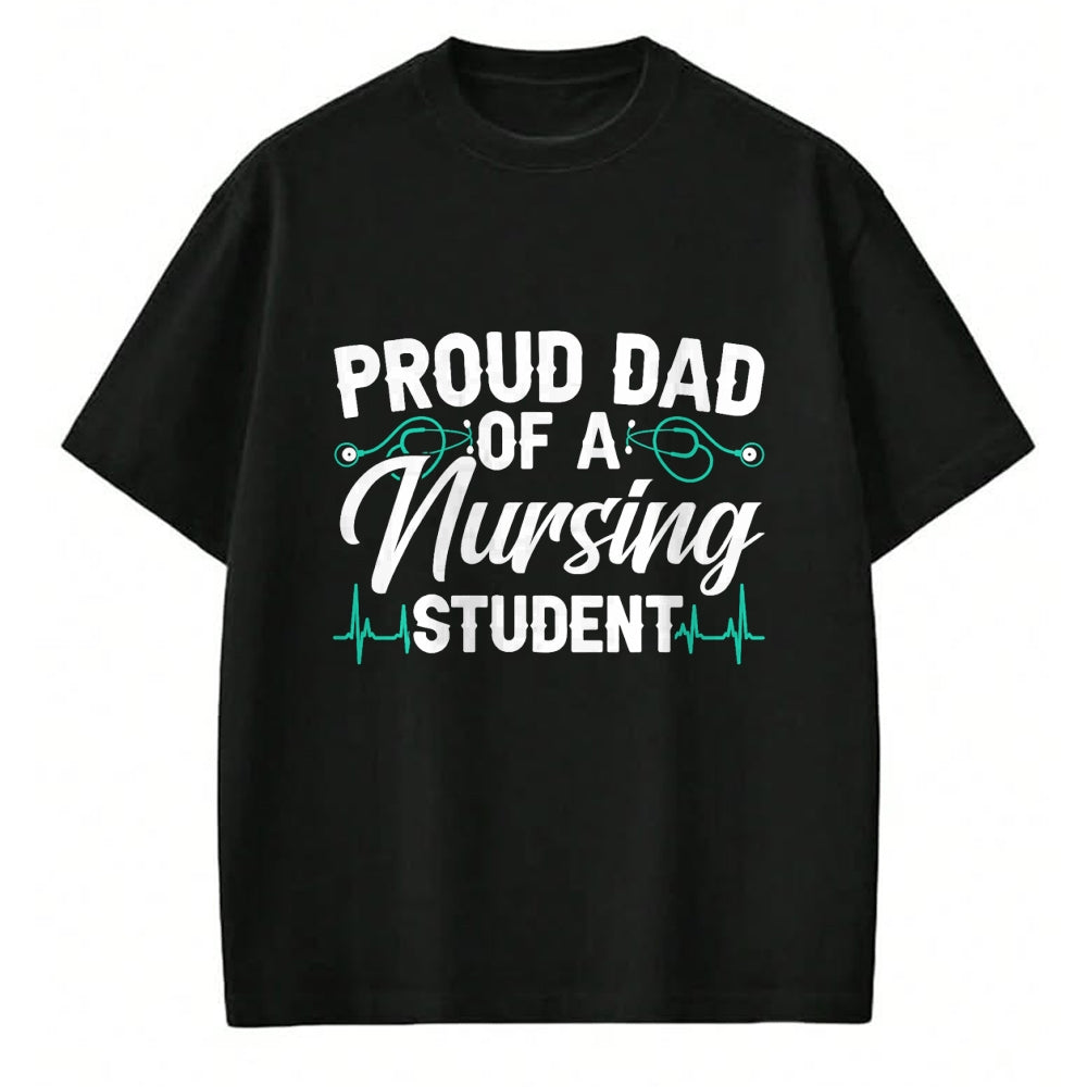 Gift for Dad Shirt, Funny Dad Unisex T-Shirt/Hoodie/Sweatshirt HLT00 – Proud Dad Of A Nursing Student Fathers Day Fatherhood T-Shirt