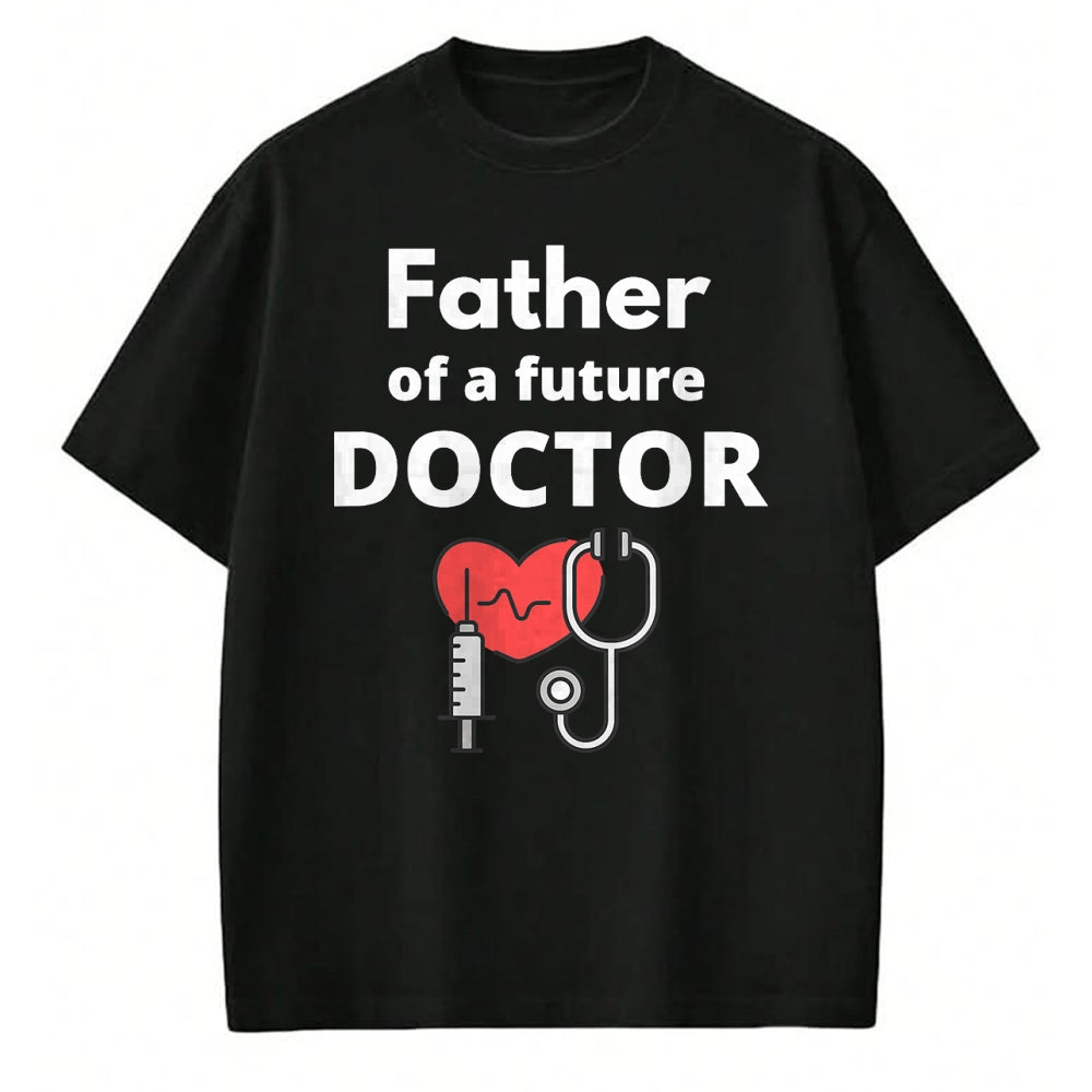 Best Doctor Shirt, Funny Doctor UnisexT-Shirt/Hoodie/Sweatshirt HLT00 - Proud Father of a Future Doctor Dad T-Shirt