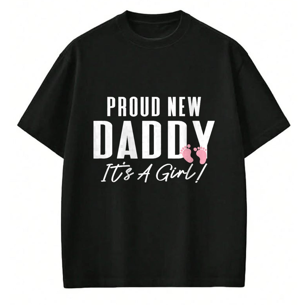 Gift for Dad Shirt, Funny Dad Unisex T-Shirt/Hoodie/Sweatshirt HLT00 – Proud New Daddy It_s A Girl Baby Announcement Father_s Day T-Shirt