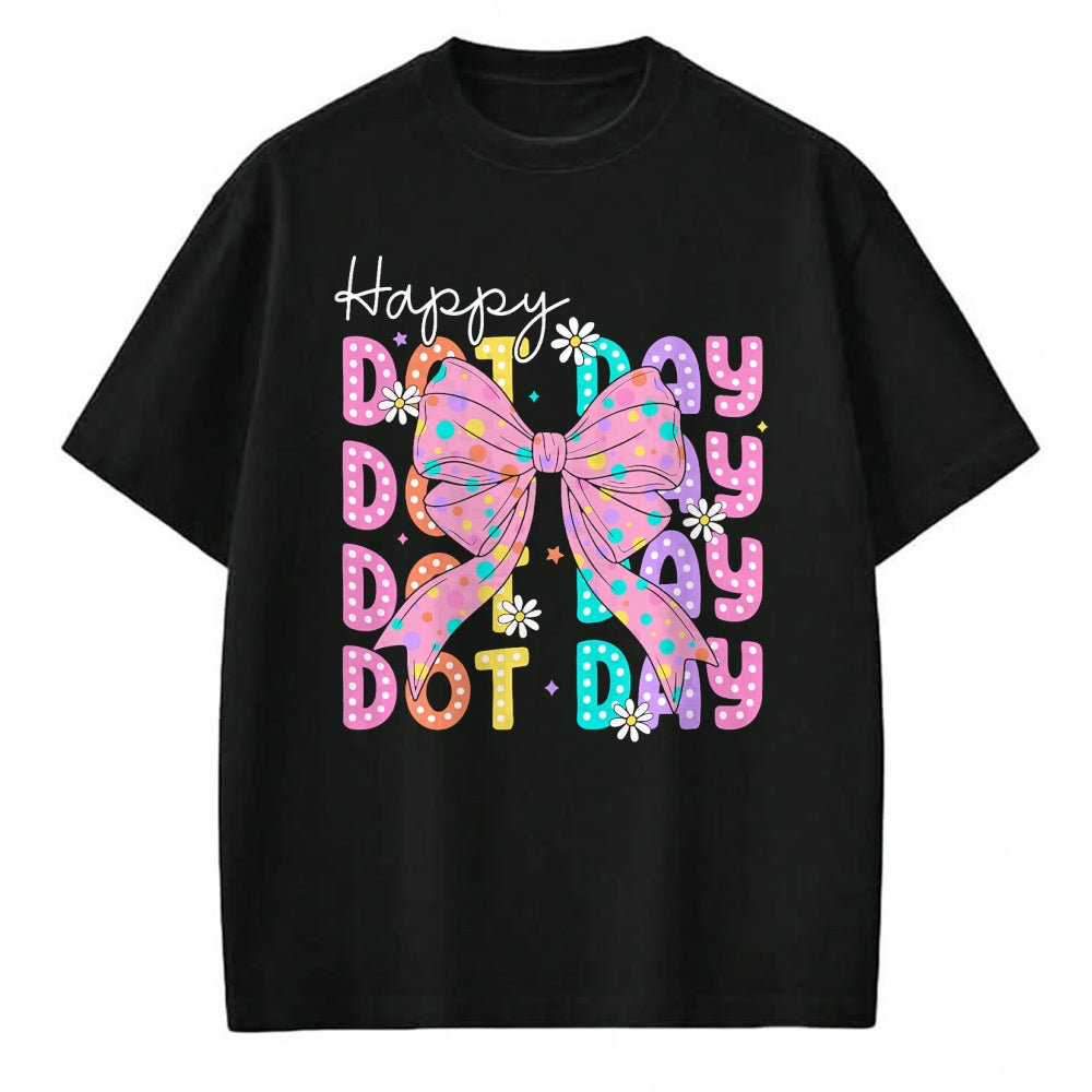 Best Teacher Shirt, Funny Teacher UnisexT-Shirt/Hoodie/Sweatshirt HLT00 - Happy Dot Day 2025 Coquette Bow Teachers Kids Boys Girls T-Shirt