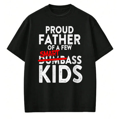 Gift for Dad Shirt, Funny Dad Unisex T-Shirt/Hoodie/Sweatshirt HLT00 – Fathers day giftsBest Dad Proud Father of a Few Smartass Kid T-Shirt