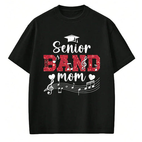 Gift for Mom Shirt, Funny Mom Unisex T-Shirt/Hoodie/Sweatshirt HLT00 - Proud Senior Band Mom 2025 Senior Marching Band Mama 2025 T-Shirt