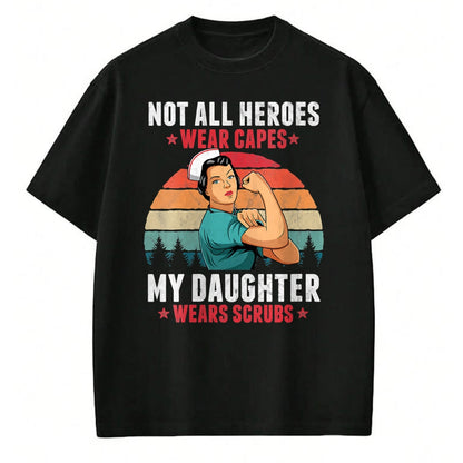Funny Nurse Shirt, Nurse Unisex T-Shirt/Hoodie/Sweatshirt HLT00 - Womens Not All Heroes Wear Capes My Daughter Wears Scrubs Nurse V-Neck T-Shirt