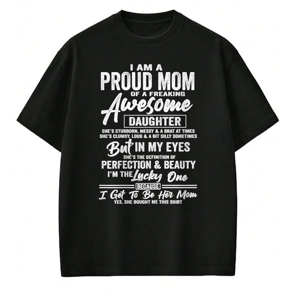 Gift for Mom Shirt, Funny Mom Unisex T-Shirt/Hoodie/Sweatshirt HLT00 - I Am A Proud Mom Of A Freaking Awesome Daughter Christmas T-Shirt