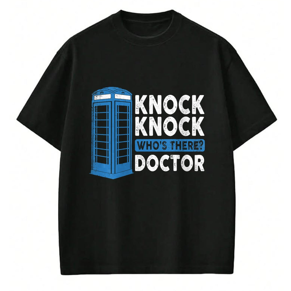 Best Doctor Shirt, Funny Doctor UnisexT-Shirt/Hoodie/Sweatshirt HLT00 - Hilarious Humor Knock Knock Doctor Funny Knock Who_s There T-Shirt