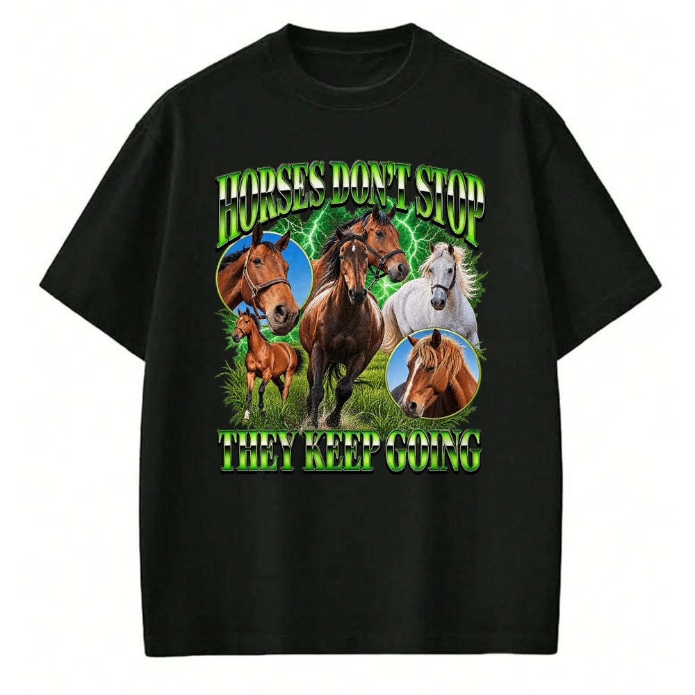 Best Horse Lover Shirt , Funny Horse UnisexT-Shirt/Hoodie/Sweatshirt HLT00 - Horses Dont Stop They Keep Going Equestrian Horse Lover T-Shirt