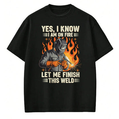 Best Mechanic Life Shirt, Funny Mechanic UnisexT-Shirt/Hoodie/Sweatshirt HLT00 - Funny Welder Welding Yes I Know I Am On Fire T-Shirt