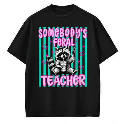 Best Teacher Shirt, Funny Teacher UnisexT-Shirt/Hoodie/Sweatshirt HLT00 - Somebody's Feral Teacher Funny Raccoon Meme Back to School T-Shirt