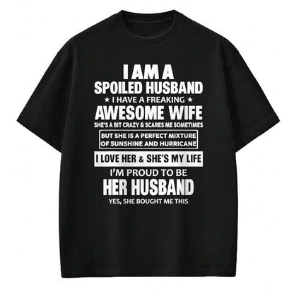Best Wife Shirt, Wife and Husband Unisex T-Shirt/Hoodie/Sweatshirt HLT00 - I Am A Spoiled Husband I Have A Freaking Awesome Wife T-Shirt (2)
