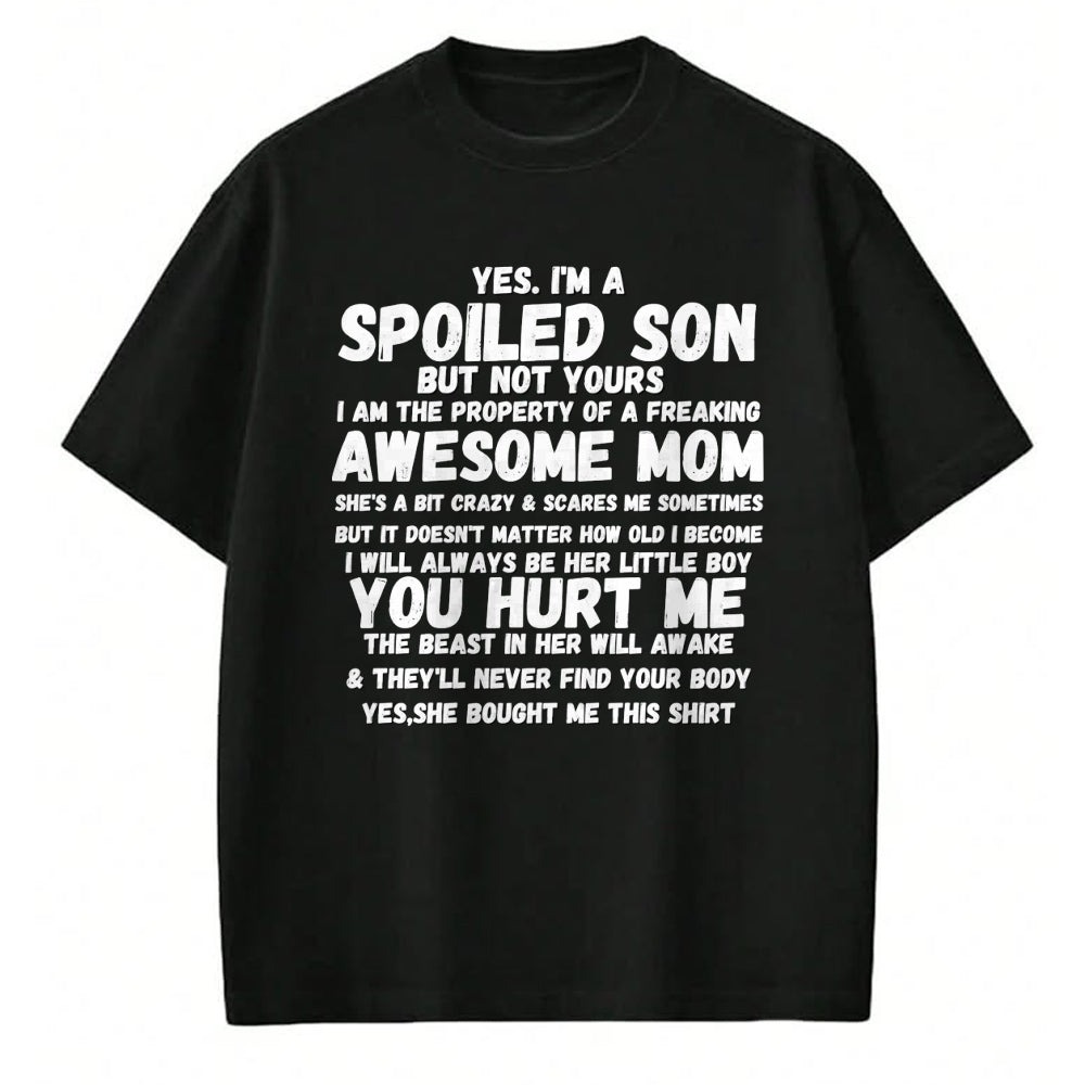 Gift for Mom Shirt, Funny Mom Unisex T-Shirt/Hoodie/Sweatshirt HLT00 - Yes I'm A Spoiled Son But Not Yours Freaking Awesome Mom Long Sleeve T-Shirt