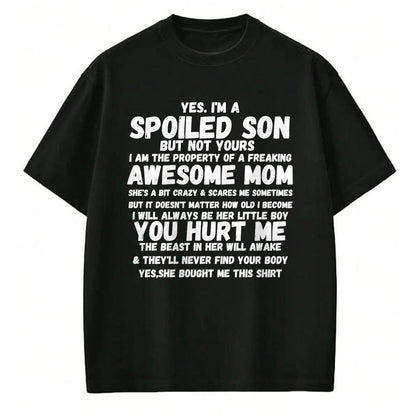 Gift for Mom Shirt, Funny Mom Unisex T-Shirt/Hoodie/Sweatshirt HLT00 - Yes I'm A Spoiled Son But Not Yours Freaking Awesome Mom Long Sleeve T-Shirt