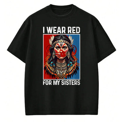 Native American T-Shirts, Vintage Native American Unisex T-Shirt/Hoodie/Sweatshirt HLT00 - I Wear Red For My Sister Native American Stop MMIW Month