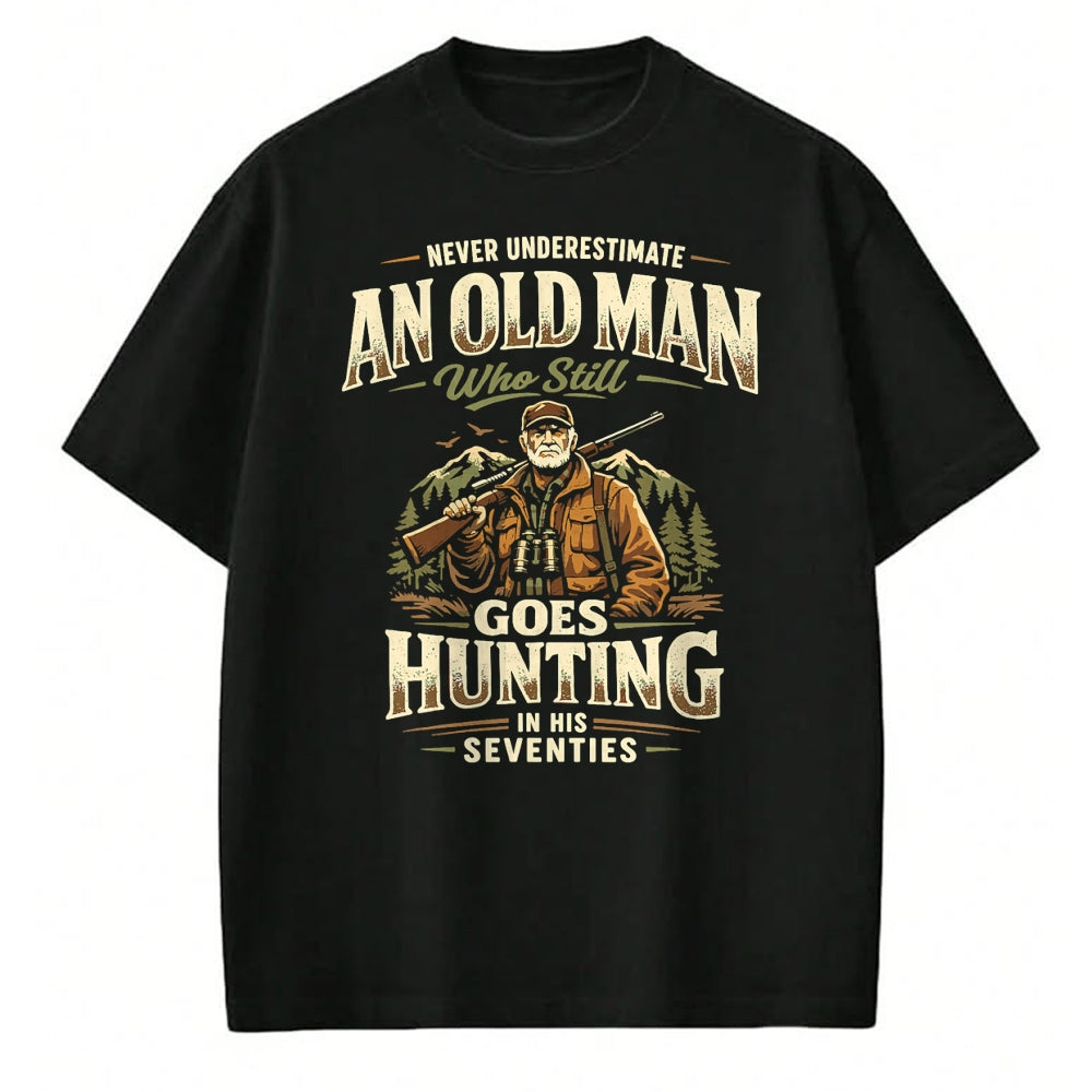 Funny Hunting Shirt, Gift For Hunting Lover Unisex T-Shirt/Hoodie/Sweatshirt HLT00 - Never Underestimate Old Man Goes Hunting in His 70s T-Shirt