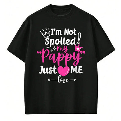 Best Wife Shirt, Wife and Husband Unisex T-Shirt/Hoodie/Sweatshirt HLT00 - I'm Not Spoiled My Pappy Just Loves Me a Team Kids Matching T-Shirt
