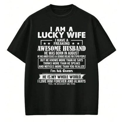 Best Wife Shirt, Wife and Husband Unisex T-Shirt/Hoodie/Sweatshirt HLT00 - Gift for wife T shirt, lucky wife   I Am A Lucky Wife I Have A Freaking Awesome Husband AUGUST T-Shi
