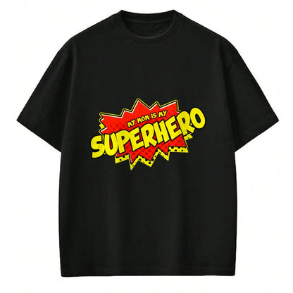 Gift for Mom Shirt, Funny Mom Unisex T-Shirt/Hoodie/Sweatshirt HLT00 - Mom Is My Superhero T-Shirt Super Mom Mothers Day T-Shirt