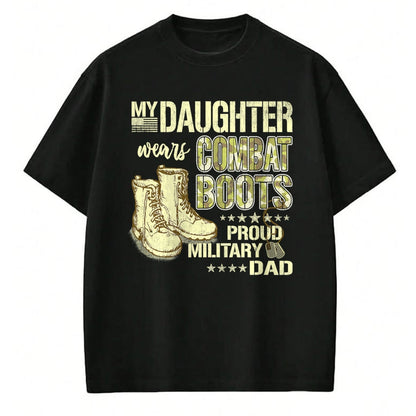 Gift for Dad Shirt, Funny Dad Unisex T-Shirt/Hoodie/Sweatshirt HLT00 – My Daughter Wears Combat Boots - Proud Military Dad Father T-Shirt