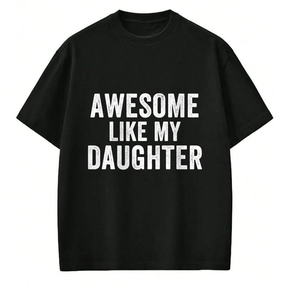 Gift for Dad Shirt, Funny Dad Unisex T-Shirt/Hoodie/Sweatshirt HLT00 – Awesome Like My Daughter Funny Father’s Day Humor Proud Dad T-Shirt