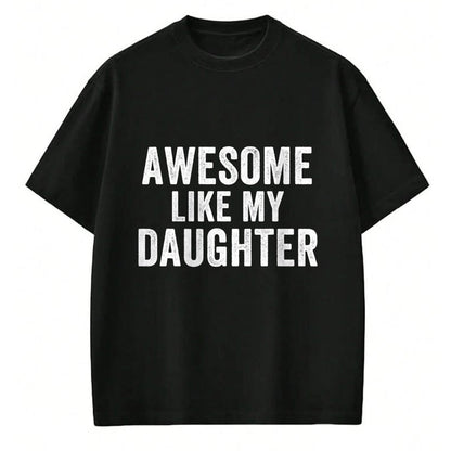 Gift for Dad Shirt, Funny Dad Unisex T-Shirt/Hoodie/Sweatshirt HLT00 – Awesome Like My Daughter Funny Father’s Day Humor Proud Dad T-Shirt