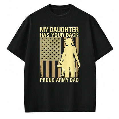 Gift for Dad Shirt, Funny Dad Unisex T-Shirt/Hoodie/Sweatshirt HLT00 – My Daughter Has Your Back - Proud Army Dad Military Father T-Shirt