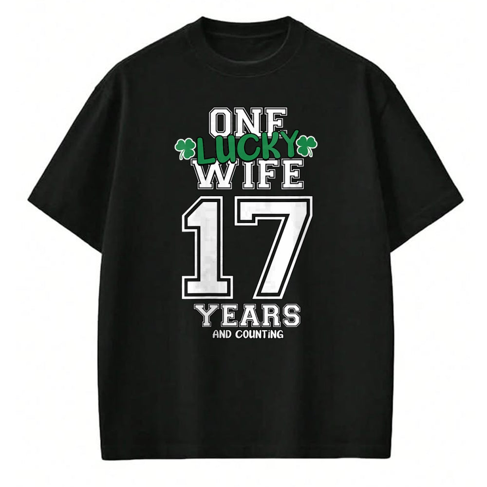 Best Wife Shirt, Wife and Husband Unisex T-Shirt/Hoodie/Sweatshirt HLT00 - Gift for wife T shirt, lucky wife   Womens 17 Years & Counting One Lucky Wife St. Patrick's Day Funn