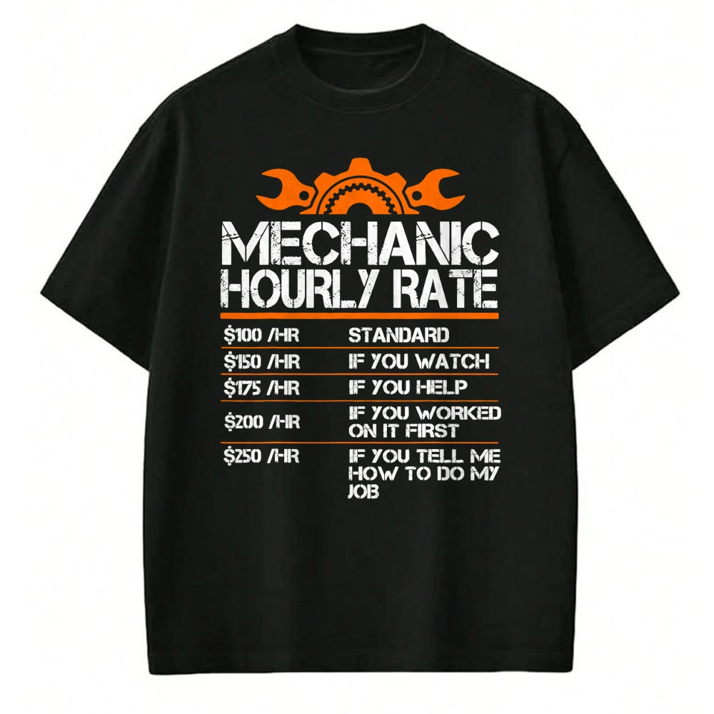 Best Mechanic Life Shirt, Funny Mechanic UnisexT-Shirt/Hoodie/Sweatshirt HLT00 - Mechanic Hourly Rate Funny Mechanics Labor Rates Men Dad T-Shirt