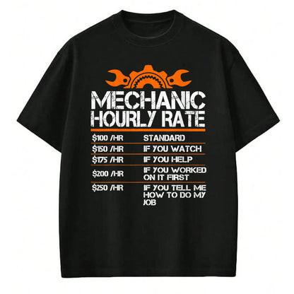Best Mechanic Life Shirt, Funny Mechanic UnisexT-Shirt/Hoodie/Sweatshirt HLT00 - Mechanic Hourly Rate Funny Mechanics Labor Rates Men Dad T-Shirt
