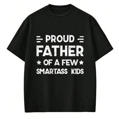 Gift for Dad Shirt, Funny Dad Unisex T-Shirt/Hoodie/Sweatshirt HLT00 – Proud Father of a Few Smartass Kids Father_s Day Dad Jokes T-Shirt
