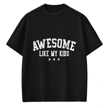Gift for Mom Shirt, Funny Mom Unisex T-Shirt/Hoodie/Sweatshirt HLT00 -Awesome Like My Kids Gifts for Dad Daddy Mom Mama T-Shirt