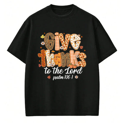 Best Thanksgiving Family Shirt , Funny Thanksgiving UnisexT-Shirt/Hoodie/Sweatshirt HLT00 - Give Thanks to The Lord Pumpkin Floral Fall Christian Autumn T-Shirt