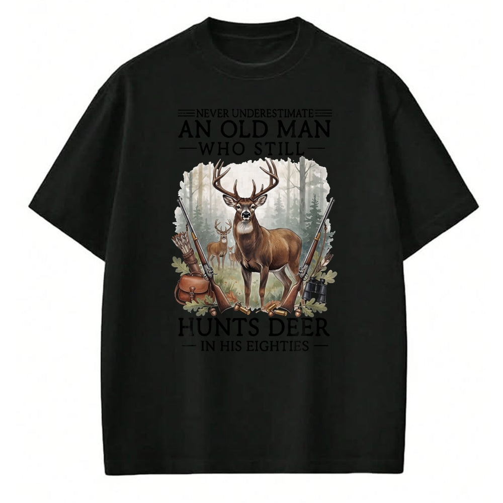 Funny Hunting Shirt, Gift For Hunting Lover Unisex T-Shirt/Hoodie/Sweatshirt HLT00 - Never Underestimate an Old Man Who Still Hunts Deer Eighties T-Shirt