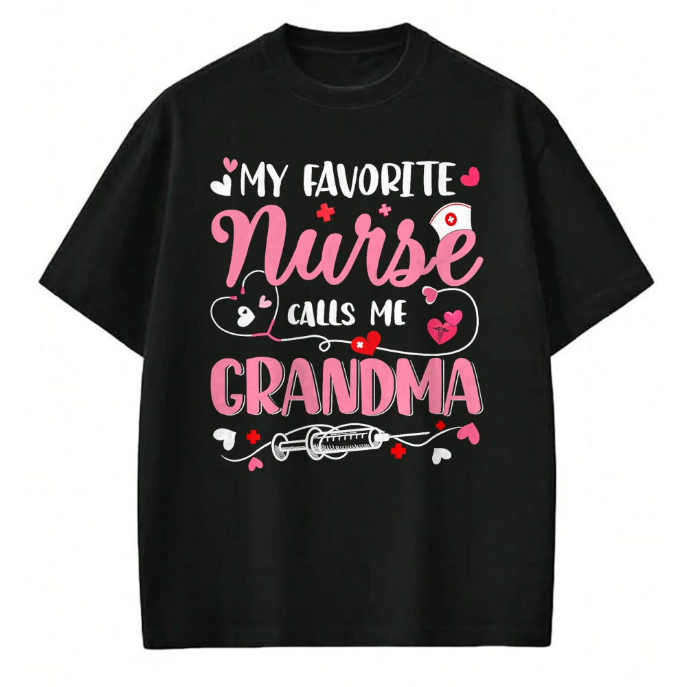 Funny Nurse Shirt, Nurse Unisex T-Shirt/Hoodie/Sweatshirt HLT00 - My Favorite Nurse Calls Me Grandma Mothers Day Nurse Grandma T-Shirt