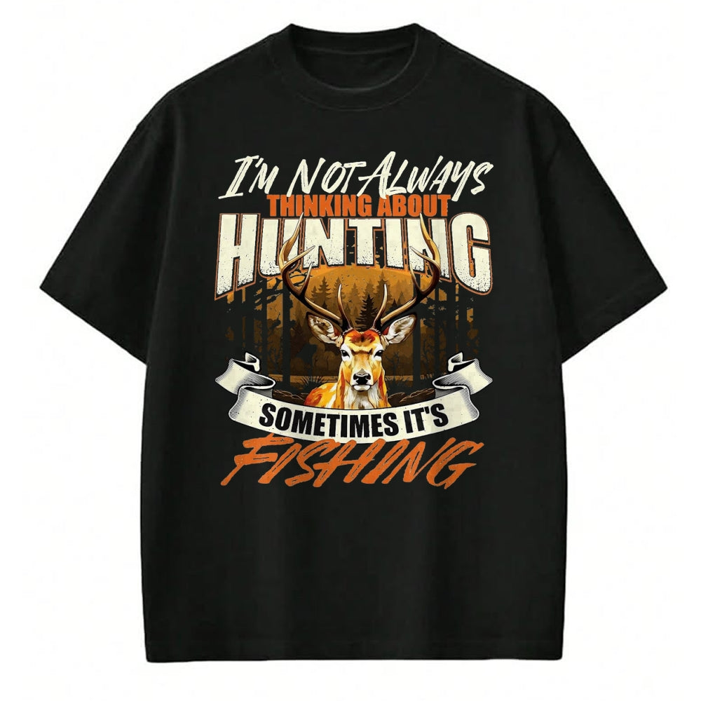 Funny Hunting Shirt, Gift For Hunting Lover Unisex T-Shirt/Hoodie/Sweatshirt HLT00 - I_m Not Always Thinking About Hunting - Wildlife Deer Lover T-Shirt, Men, Black, 3X-Large