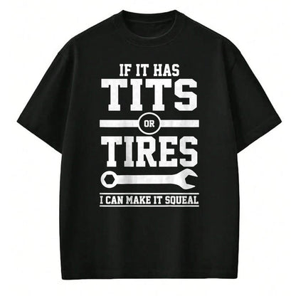 Best Mechanic Life Shirt, Funny Mechanic UnisexT-Shirt/Hoodie/Sweatshirt HLT00 - If It Has Tits Or Tires I Can Make It Squeal Mechanic (Back) T-Shirt (1)