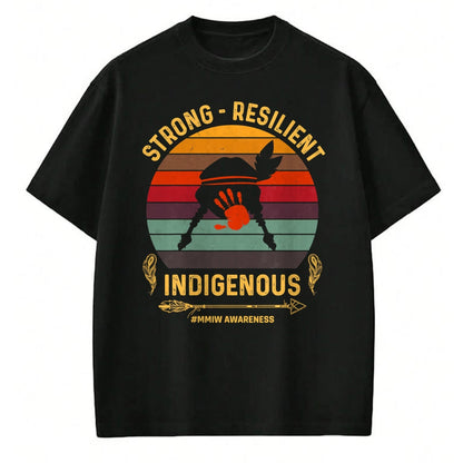 Native American T-Shirts, Vintage Native American Unisex T-Shirt/Hoodie/Sweatshirt HLT00 - Strong - Resilent Indigenous Native American MMIW Awareness